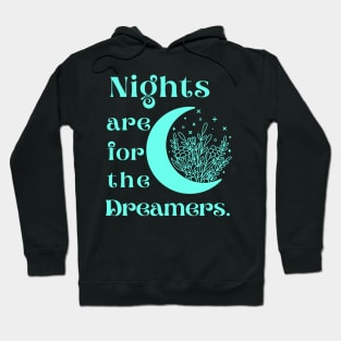 Nights are for the dreamers Hoodie